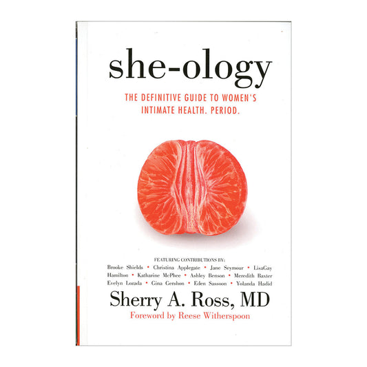 She-ology: The Definitive Guide to Women''s Intimate Health, Period.