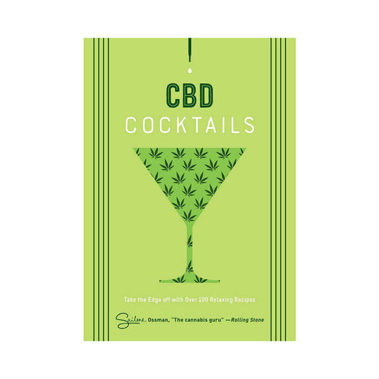 CBD Cocktails: Over 100 Relaxing Recipes