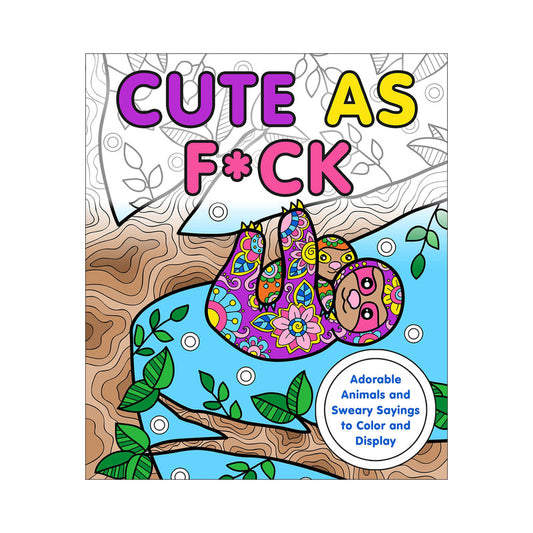 Cute as F*ck Coloring Book